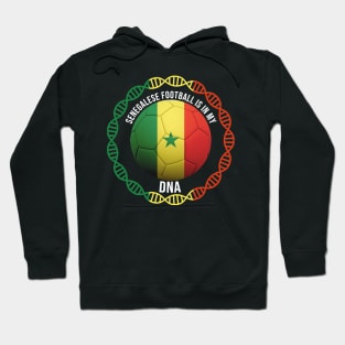 Senegalese Football Is In My DNA - Gift for Senegalese With Roots From Senegal Hoodie